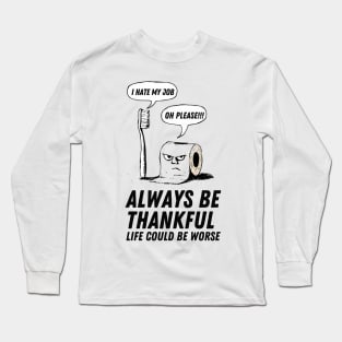 ALWAYS BE THANKFUL Long Sleeve T-Shirt